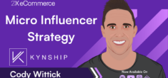 How to Roll Out a Sustained Micro-Influencer Strategy → Cody Wittick