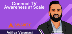 How to Generate Awareness at Scale through Connected TV as Your #1 Top of Funnel Channel → Aditya Varanasi